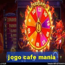 jogo cafe mania